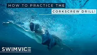 SWIMVICE | How To Practice The Corkscrew Drill! | Swim Technique