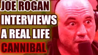 Joe Rogan Interviews A Real-Life Cannibal