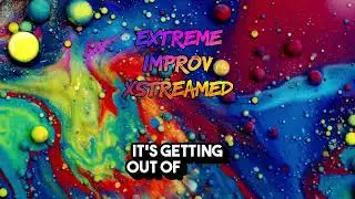Extreme Improv Xstreamed #654 November 26th 2025