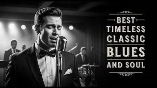 Best Blues & Soul Love Ballads | Timeless Songs for Gentle Memories Style B.B. King, Etta James