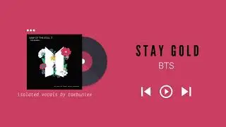 stay gold by bts | isolated vocals