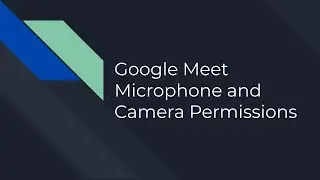 Chromebook   Google Meet Permissions