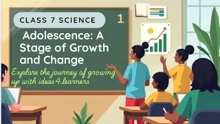 class 7 science chapter 6  Adolescence : A Stage of Growth and Change part1@ideas4learners#cbse