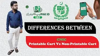 Printable CNIC or Non Printable CNIC me Difference at PAK Id app me
