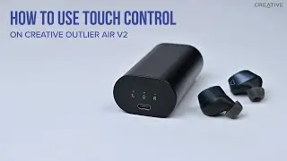 How to use touch control on Creative Outlier Air V2
