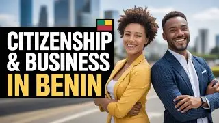 Citizenship by Recognition & Business Opportunities in Benin 🇧🇯 | Invest & Belong Guide