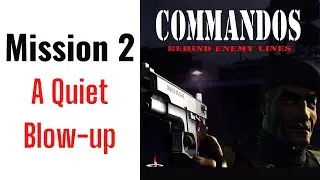 Commandos: Behind Enemy Lines- Mission 2 (A Quiet Blow-up) walkthrough ( 60 fps )