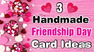 3 Amazing DIY Friendship Day Card Ideas During Quarantine | Friendship Day Cards | Handmade Cards
