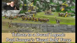 A tribute to a legendary dwarf general - Paul Sawyer and the Kazad Bolg Expeditionary Force