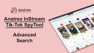 Anstrex In-stream Tik-Tok Spy Tool Tutorial - Advanced Search