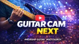 Guitar Cam | Next Get Church - AlessonVitório