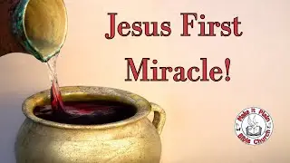 Jesus First Miracle!