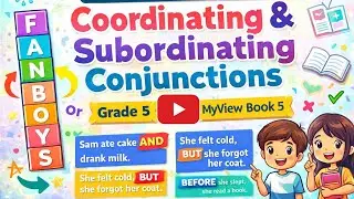 Grammar Secrets Revealed! Coordinating vs Subordinating Conjunctions | MyView Book 5