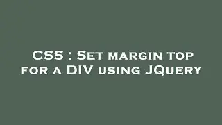 CSS : Set margin top for a DIV using JQuery