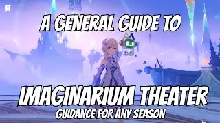 A General Guide to Imaginarium Theater in Genshin Impact