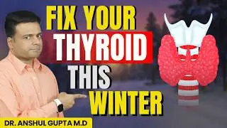 Doctor&rsquo;s Winter Thyroid Protocol (Ayurveda + Science)