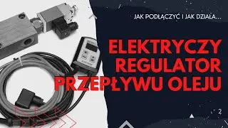 Elektryczny regulator przepływu oleju hydraulicznego; jak zastąpić tradycyjny zawór np w rozrzutniku
