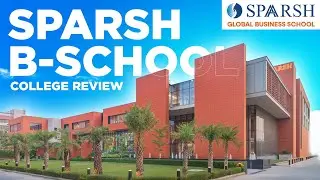 Sparsh Global Business School Delhi NCR | College Review