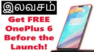 How to get OnePlus 6 Completely FREE before the Official Launch? | Tech Satire