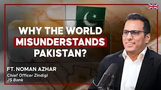 Changing the World&rsquo;s Perception of Pakistan | Noman Azhar | Talha Ahad Podcast