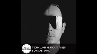 Black Asteroid - Tech Clubbers Podcast #255