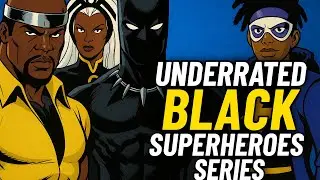 Underrated Black Superheroes Series