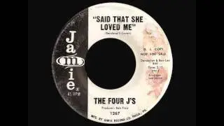 Four J's - Said That She Loved Me