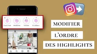 Comment modifier l'ordre des highlights Instagram