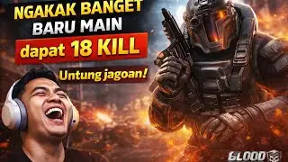 Ngakak Banget, baru main udah dapat kill 18