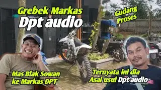 Grebek Markas DPT AUDIO Dampit‼️Mas Blak Penasaran Spek DPT audio