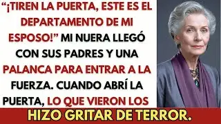 “¡Tiren la puerta, este es el departamento de mi esposo!” — Mi nuera llegó con sus padres a romp