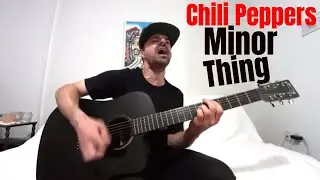 Minor Thing - Red Hot Chili Peppers [Acoustic Cover by Joel Goguen]