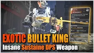 The Division 2 | EXOTIC BULLET KING MY FAVORITE LMG | HOW TO GET AND MY REVIEW
