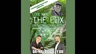 CODE NAME: THE FOX: Operation Yucatan Cartel - Dr. Hal Bradley