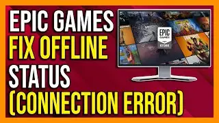 How To Fix Offline Status (Connection Error) Fix in Epic Games - 2024