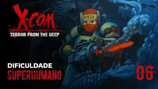 Lagostas Andantes, FLW VLW! - XCOM: Terror from the Deep - EP06 Gameplay PT-BR