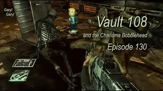 Vault 108 & the Charisma Bobblehead FALLOUT 3 ep130 (now with more Gary) PC