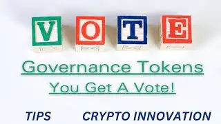Governance Tokens You Get A Vote!