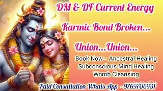 DM & DF Current Energy Karmic Bond Broken Union #twinflame, #dm, #df, #currentenergy