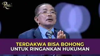 Terdakwa Bisa Bohong untuk Ringankan Hukuman, Tapi | ROSI