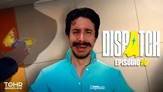 TOHR JOGA DISPATCH (EPIS&Oacute;DIO 6)