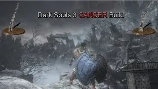 DARK SOULS 3 - CANCER BUILD GUIDE [PATCH 1.11]