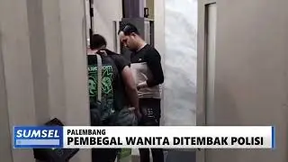SUMSEL HARI INI - PEMBEGAL WANITA DITEMBAK POLISI