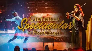 Christmas Spectacular at Free Chapel