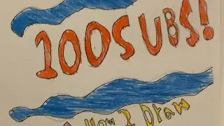 100 Subscriber Special and Timelapse