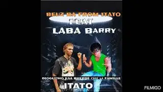 Beuz ba from itato feat Laba Barry _ DIOGUITHO KAA BHERDÉ 