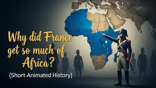 Why did France get so much of Africa? (Short Animated history) | @HistoryReveal