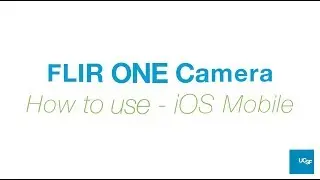 FLIR One iOS Camera - How to use