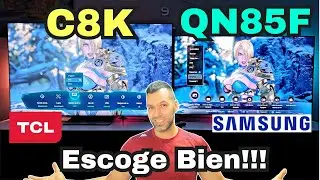 TCL C8K vs SAMSUNG QN85F: Smart TVs 4K Mini LED / &iquest;Es el C8K la Mejor Opci&oacute;n?