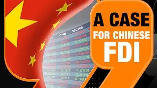 India-China Trade| Economic Survey On Chinese Investments To India| Foreign Direct Investments
